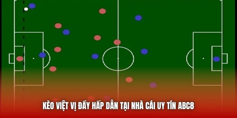 Kèo việt vị đầy hấp dẫn tại nhà cái uy tín ABC8